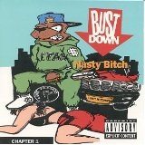 Nasty Bitch: Chapter 1 Lyrics Bust Down
