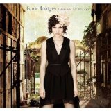 Give Me All You Got Lyrics Carrie Rodriguez