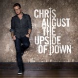 The Upside Of Down Lyrics Chris August