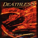 The Time To Be Immortal Lyrics Deathless