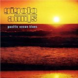 Pacific Ocean Blues Lyrics Gigolo Aunts