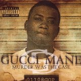 Murder Was The Case Lyrics Gucci Mane