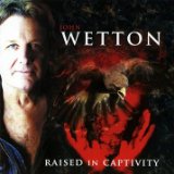 Raised In Captivity Lyrics John Wetton