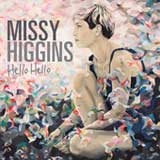 Hello Hello (Single) Lyrics Missy Higgins