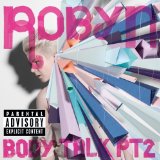 Body Talk Pt. 2 Lyrics Robyn