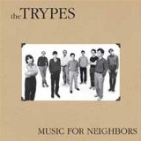 Music for Neighbors Lyrics The Trypes