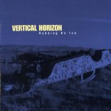 Running On Ice Lyrics Vertical Horizon