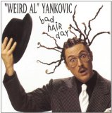 Bad Hair Day Lyrics Weird Al Yankovic