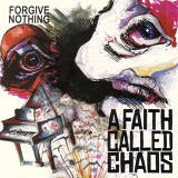 Forgive Nothing Lyrics A Faith Called Chaos
