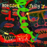 Magic Trick (Single) Lyrics Borgore