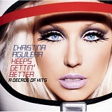 Keeps Gettin' Better: A Decade Of Hits Lyrics Christina Aguilera