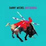 Matadora Lyrics Danny Michel