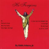 He Forgives Lyrics Eddie Adams Jr.