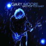 Bad For You Baby Lyrics Gary Moore
