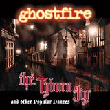 The Tyburn Jig (And Other Popular Dances) Lyrics Ghostfire