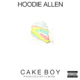 Cake Boy (Single) Lyrics Hoodie Allen