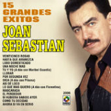 15 Grandes Exitos - Joan Sebastian Lyrics Joan Sebastian