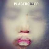 B3 (EP) Lyrics Placebo