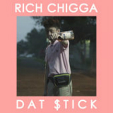 Dat $tick (Single) Lyrics Rich Chigga