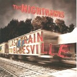 Last Train To Bluesville Lyrics The Nighthawks