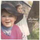 Calling Out To You Lyrics Ally Kerr