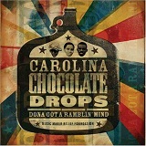 Dona Got A Ramblin' Mind Lyrics Carolina Chocolate Drops