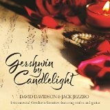Gershwin by Candlelight Lyrics David Davidson / Jack Jezzro