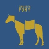 Pony Lyrics Doug Keith