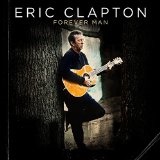 FOREVER MAN Lyrics Eric Clapton