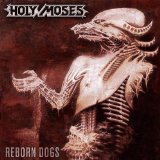 Reborn Dogs Lyrics Holy Moses