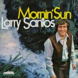Mornin' Sun Lyrics Larry Santos