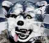 The World’s On Fire Lyrics Man With A Mission