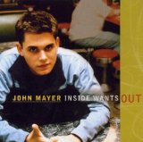 Inside Wants Out Lyrics Mayer John