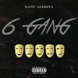 6 Gang (Single) Lyrics Nanu Alidina