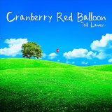 Cranberry Red Balloon Lyrics Tab Laven