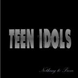 Nothing To Prove Lyrics Teen Idols