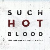Such Hot Blood Lyrics The Airborne Toxic Event