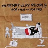 For Cheap Or For Free Lyrics The Henry Clay People