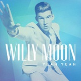 Yeah Yeah (Single) Lyrics Willy Moon
