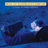 The Man Of Somebody's Dreams: A Tribute To The Songs Of Chris Gaffney Lyrics Alejandro Escovedo