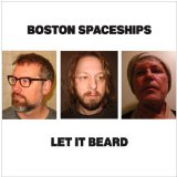 Let It Beard Lyrics Boston Spaceships