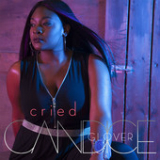Cried (Single) Lyrics Candice Glover