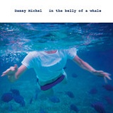 In The Belly Of A Whale Lyrics Danny Michel