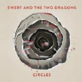 Circles Lyrics Ewert & The Two Dragons
