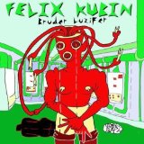 Bruder Luzifer Lyrics Felix Kubin