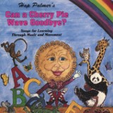 Can A Cherry Pie Wave Goodbye? Songs For Learning Through Music And Movement Lyrics Hap Palmer
