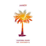 California Heaven (Single) Lyrics Jahkoy