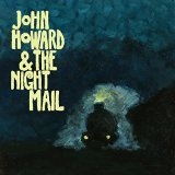 John Howard & the Night Mail Lyrics John Howard