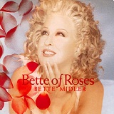 Bette Of Roses Lyrics Midler Bette