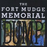 The Fort Mudge Memorial Dump Lyrics The Fort Mudge Memorial Dump